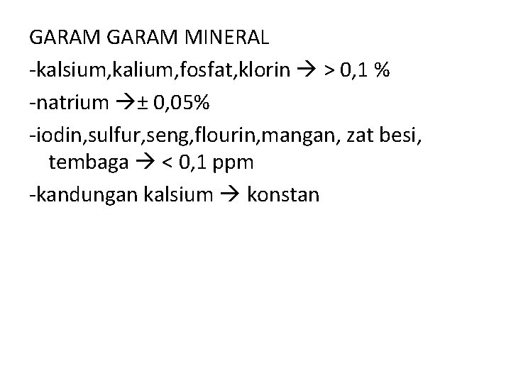 GARAM MINERAL -kalsium, kalium, fosfat, klorin > 0, 1 % -natrium ± 0, 05%