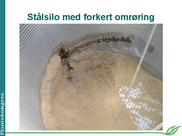 Stålsilo med forkert omrøring 