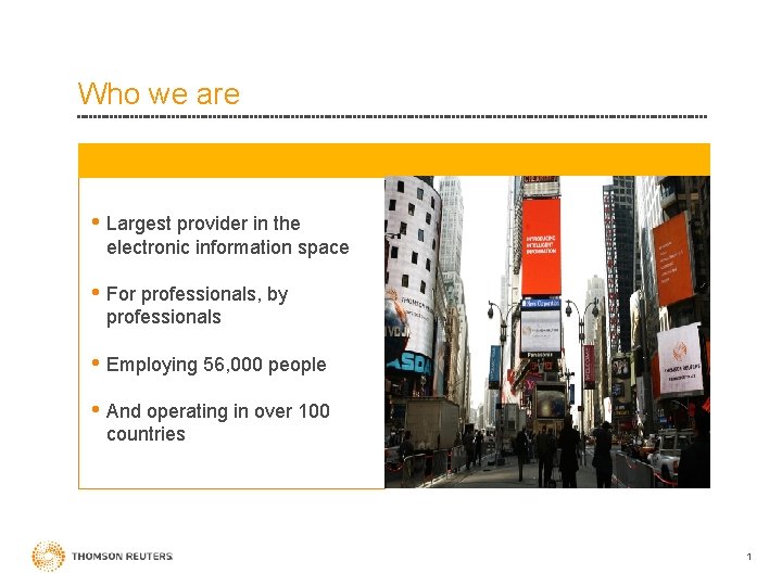 Who we are • Largest provider in the electronic information space • For professionals,