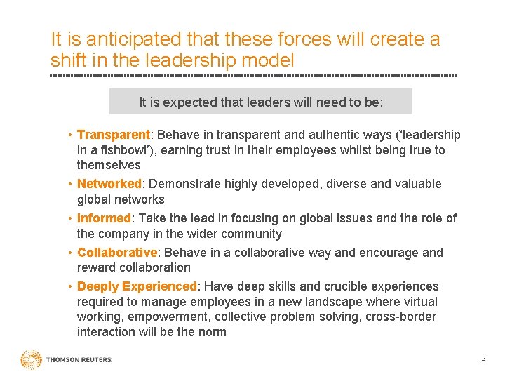 It is anticipated that these forces will create a shift in the leadership model