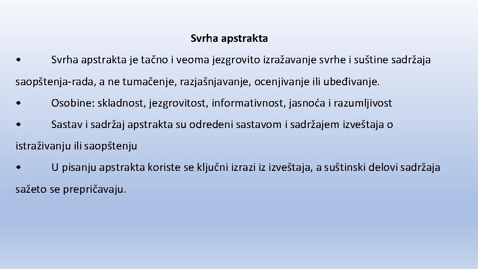 Svrha apstrakta • Svrha apstrakta je tačno i veoma jezgrovito izražavanje svrhe i suštine