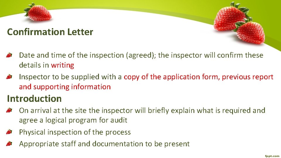 Confirmation Letter Date and time of the inspection (agreed); the inspector will confirm these