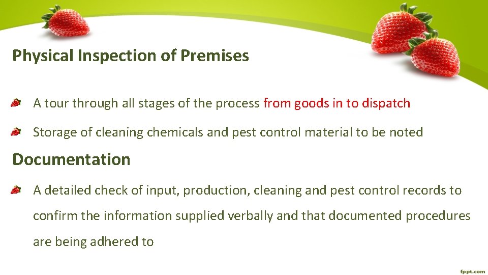 Physical Inspection of Premises A tour through all stages of the process from goods