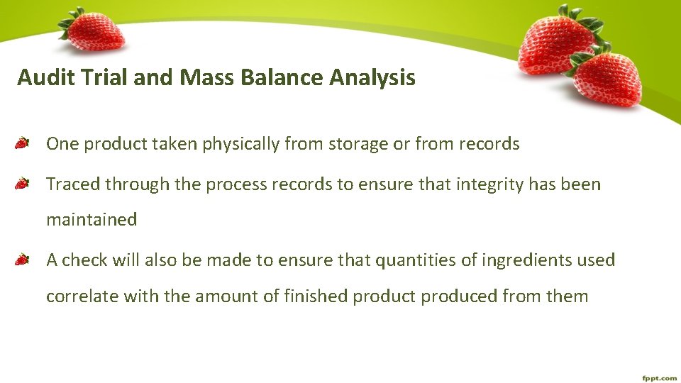 Audit Trial and Mass Balance Analysis One product taken physically from storage or from