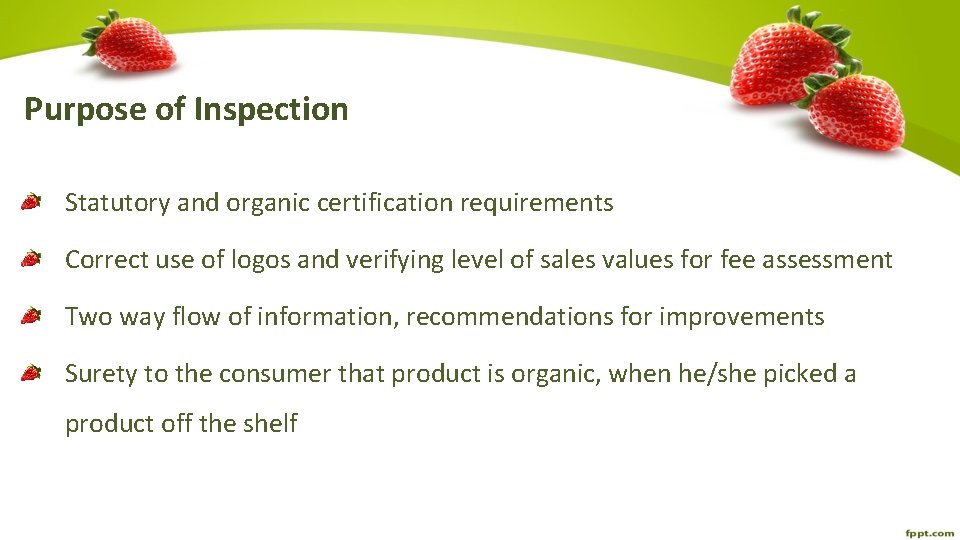 Purpose of Inspection Statutory and organic certification requirements Correct use of logos and verifying