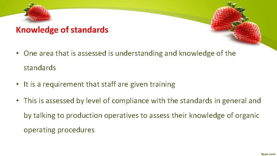 Knowledge of standards • One area that is assessed is understanding and knowledge of