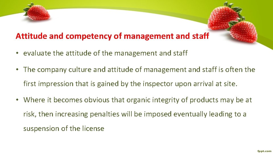 Attitude and competency of management and staff • evaluate the attitude of the management