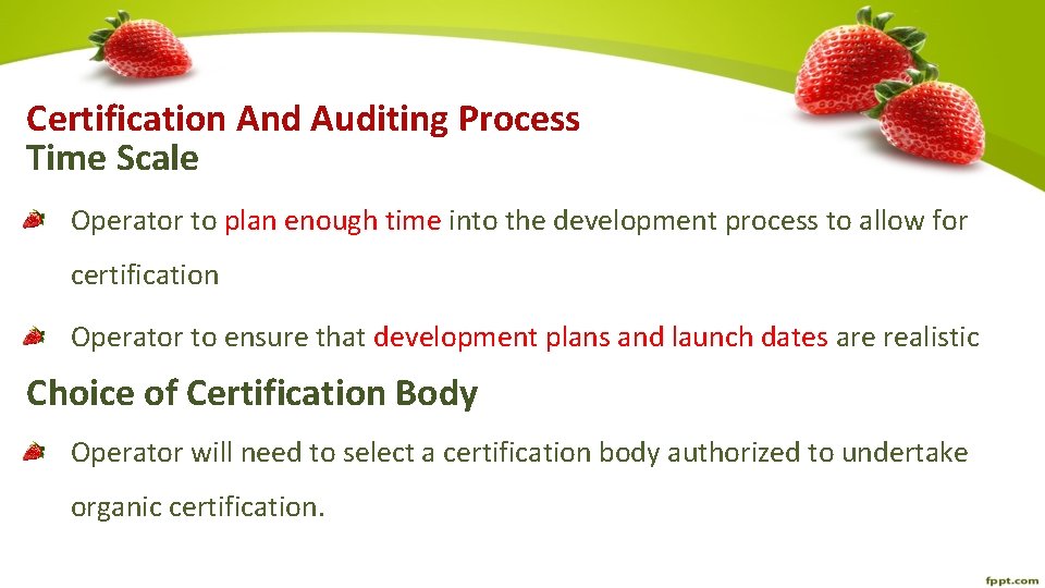 Certification And Auditing Process Time Scale Operator to plan enough time into the development