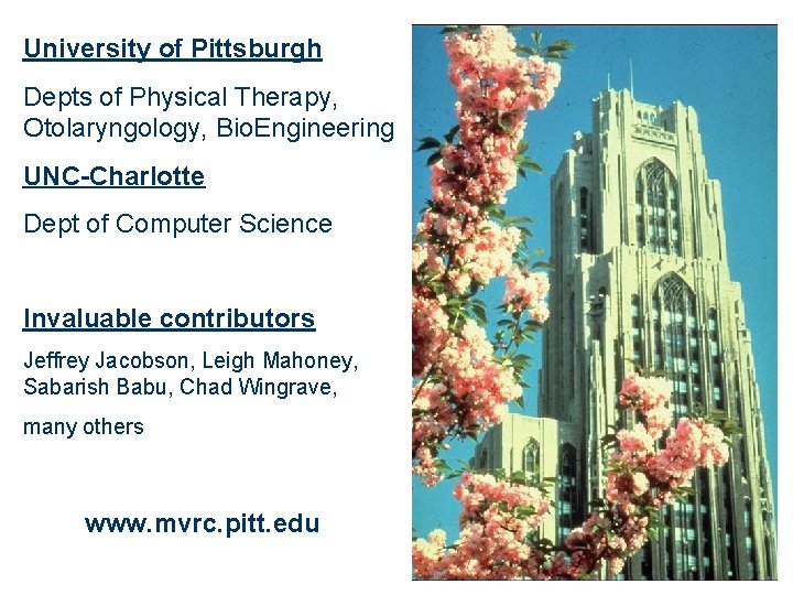 University of Pittsburgh Depts of Physical Therapy, Otolaryngology, Bio. Engineering UNC-Charlotte Dept of Computer