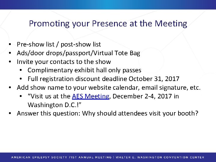 Promoting your Presence at the Meeting • Pre-show list / post-show list • Ads/door