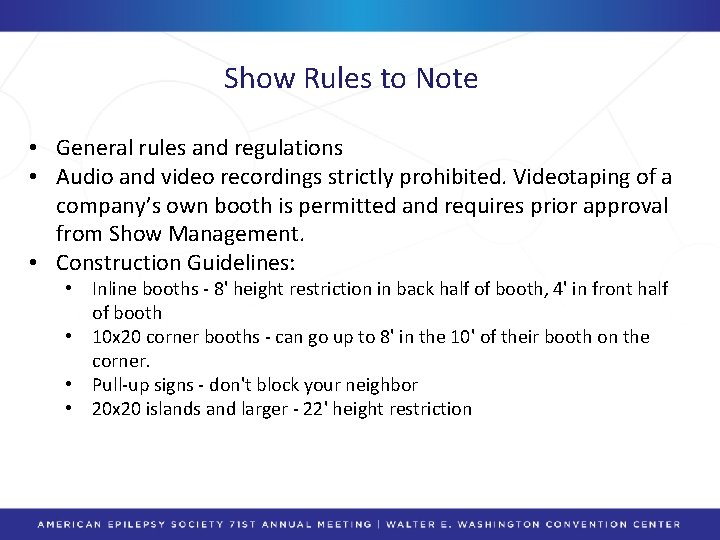 Show Rules to Note • General rules and regulations • Audio and video recordings
