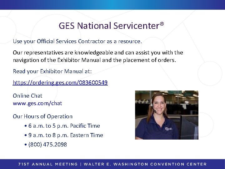 GES National Servicenter® Use your Official Services Contractor as a resource. Our representatives are