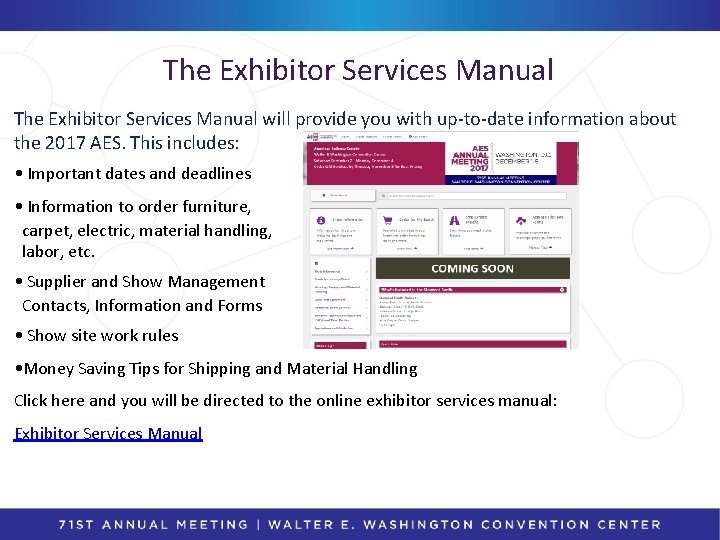 The Exhibitor Services Manual will provide you with up-to-date information about the 2017 AES.