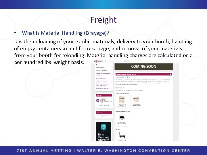 Freight • What is Material Handling (Drayage)? It is the unloading of your exhibit