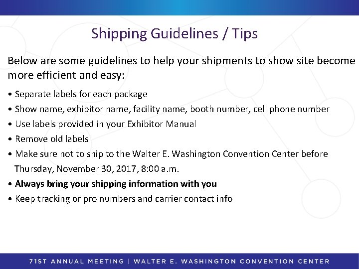 Shipping Guidelines / Tips Below are some guidelines to help your shipments to show