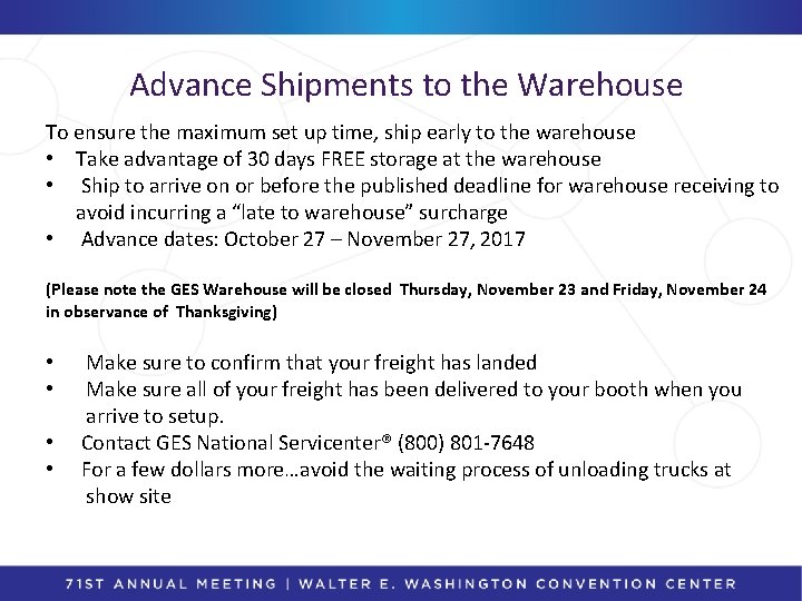 Advance Shipments to the Warehouse To ensure the maximum set up time, ship early