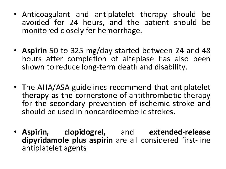  • Anticoagulant and antiplatelet therapy should be avoided for 24 hours, and the
