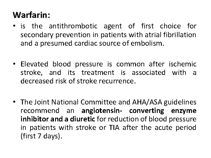 Warfarin: • is the antithrombotic agent of first choice for secondary prevention in patients