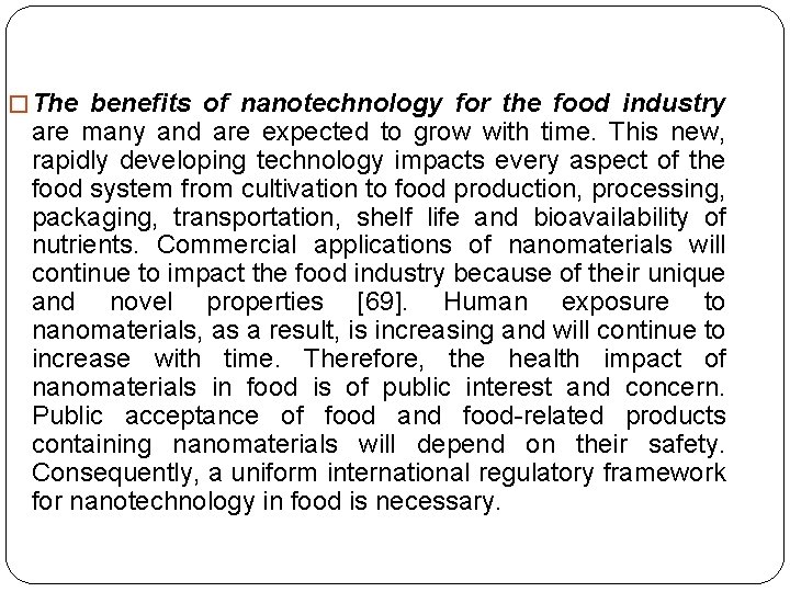 � The benefits of nanotechnology for the food industry are many and are expected