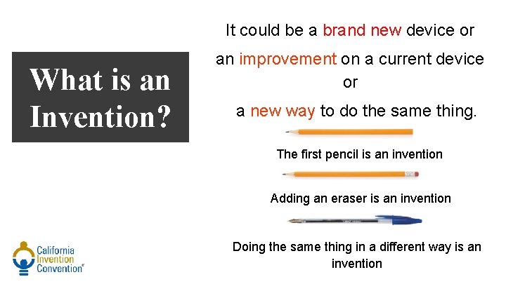 It could be a brand new device or What is an Invention? an improvement