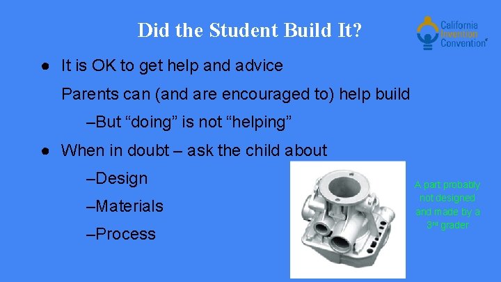 Did the Student Build It? ● It is OK to get help and advice