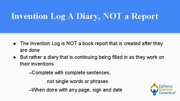 Invention Log A Diary, NOT a Report ● The Invention Log is NOT a