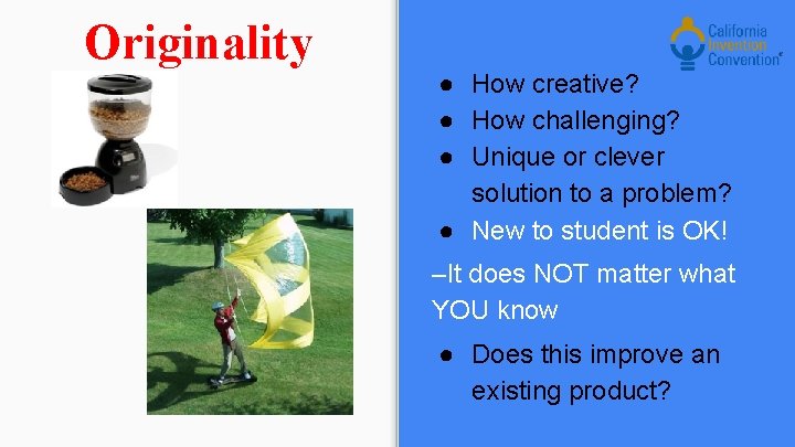 Originality ● How creative? ● How challenging? ● Unique or clever solution to a