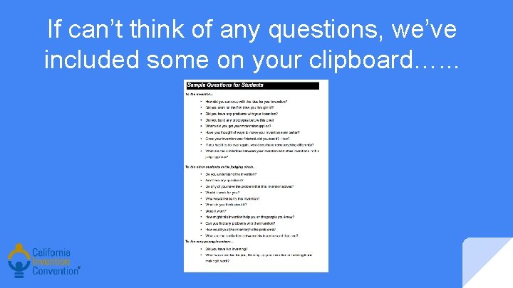 If can’t think of any questions, we’ve included some on your clipboard…. . .