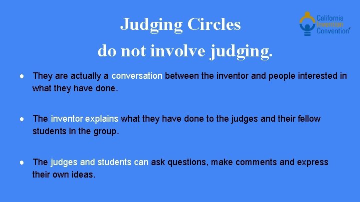 Judging Circles do not involve judging. ● They are actually a conversation between the