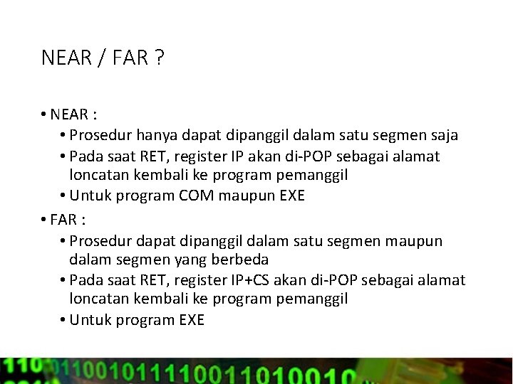 NEAR / FAR ? • NEAR : • Prosedur hanya dapat dipanggil dalam satu
