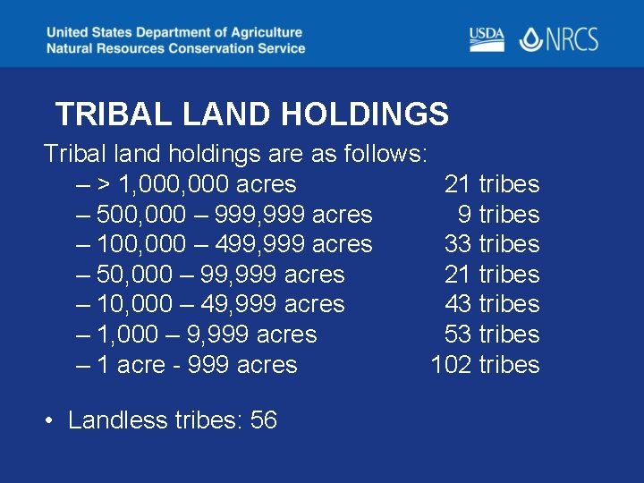 TRIBAL LAND HOLDINGS Tribal land holdings are as follows: – > 1, 000 acres