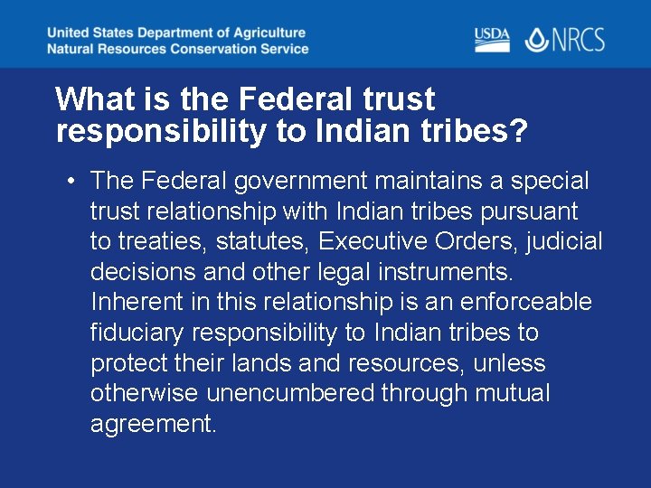 What is the Federal trust responsibility to Indian tribes? • The Federal government maintains