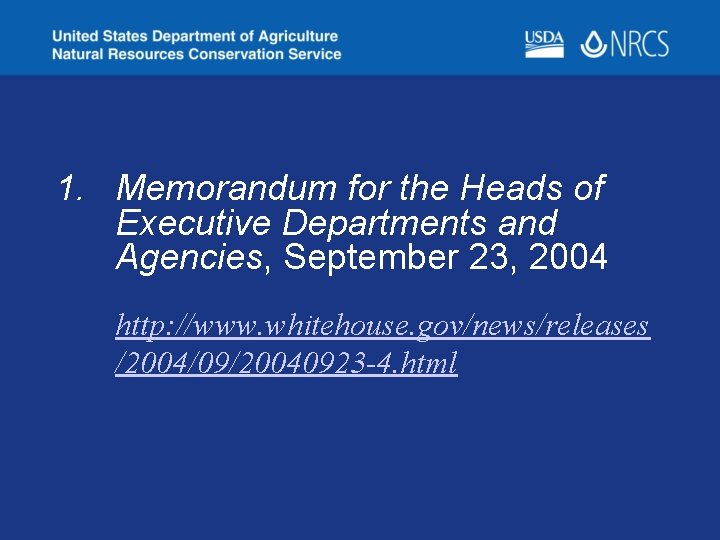 1. Memorandum for the Heads of Executive Departments and Agencies, September 23, 2004 http: