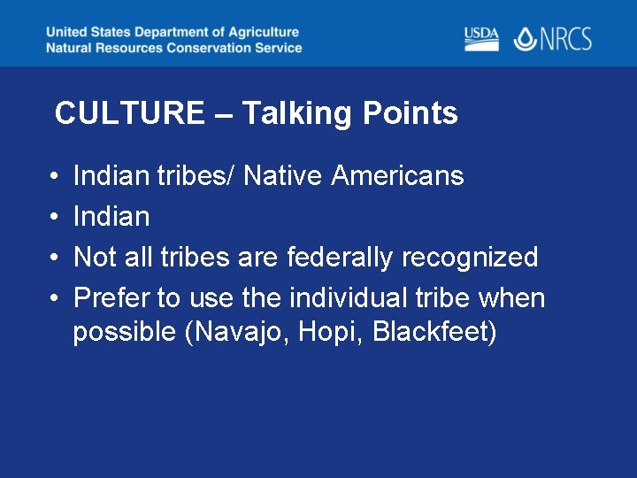 CULTURE – Talking Points • • Indian tribes/ Native Americans Indian Not all tribes