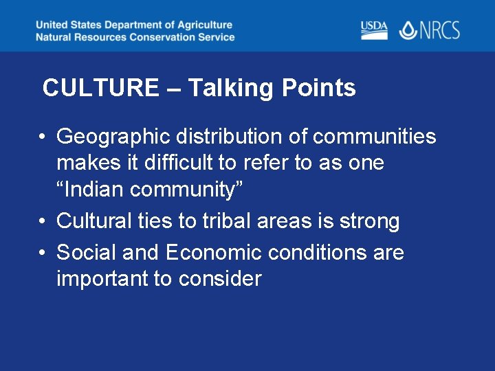 CULTURE – Talking Points • Geographic distribution of communities makes it difficult to refer