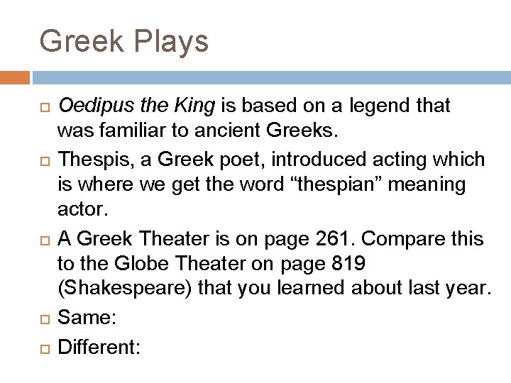 Greek Plays Oedipus the King is based on a legend that was familiar to