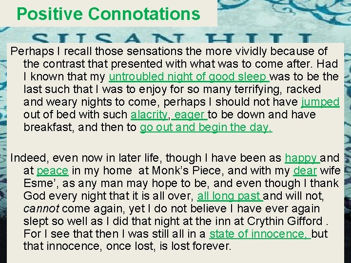 Positive Connotations Perhaps I recall those sensations the more vividly because of the contrast