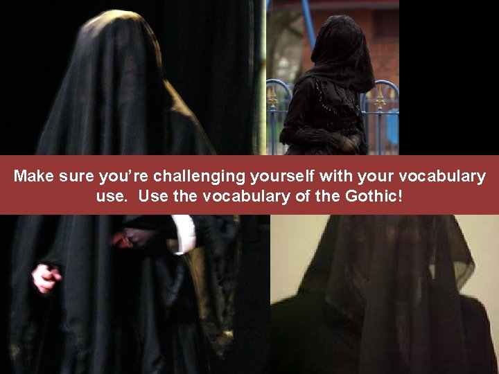 “deepest black” Make sure you’re challenging yourself with your vocabulary use. Use the vocabulary