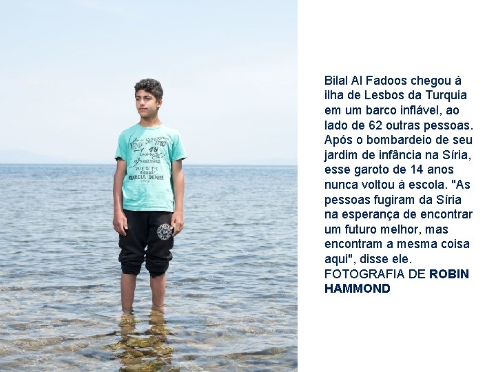 Bilal Al Fadoos chegou à ilha de Lesbos da Turquia em um barco inflável,