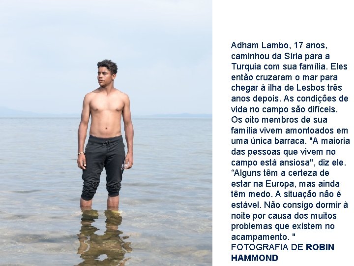 Adham Lambo, 17 anos, caminhou da Síria para a Turquia com sua família. Eles