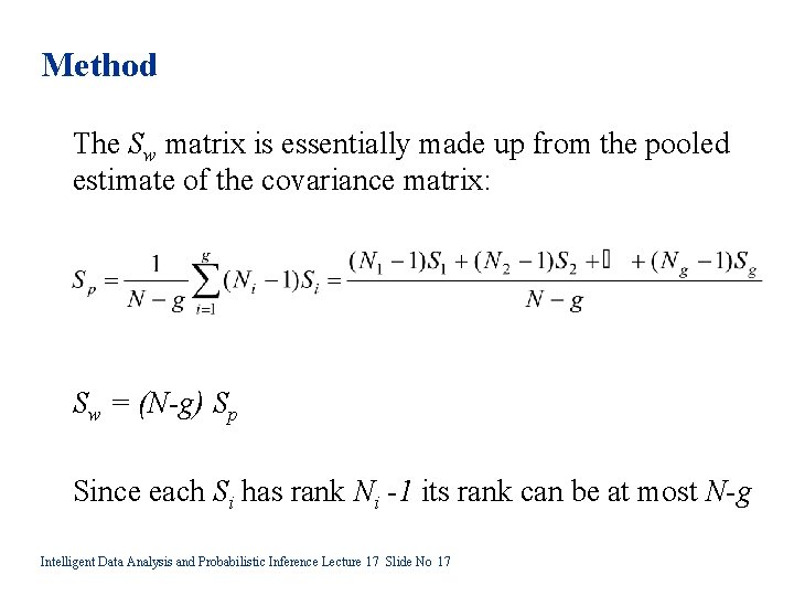 Method The Sw matrix is essentially made up from the pooled estimate of the