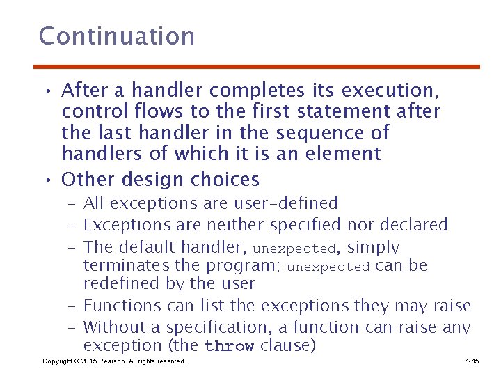 Continuation • After a handler completes its execution, control flows to the first statement
