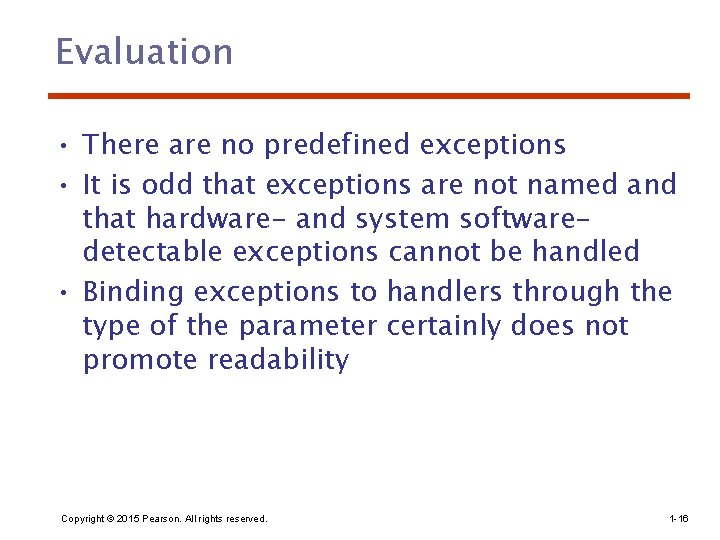 Evaluation • There are no predefined exceptions • It is odd that exceptions are