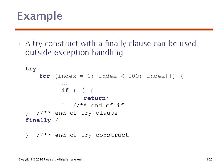 Example • A try construct with a finally clause can be used outside exception