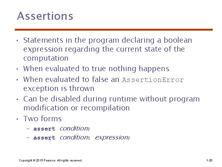 Assertions • Statements in the program declaring a boolean expression regarding the current state