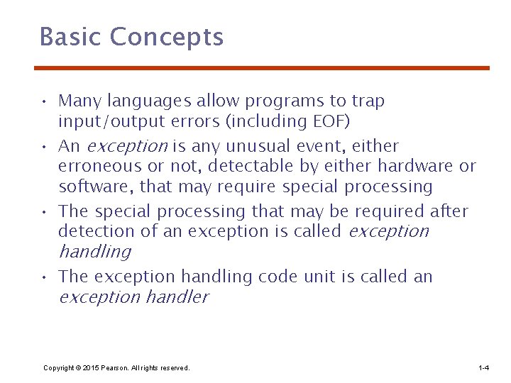 Basic Concepts • Many languages allow programs to trap input/output errors (including EOF) •