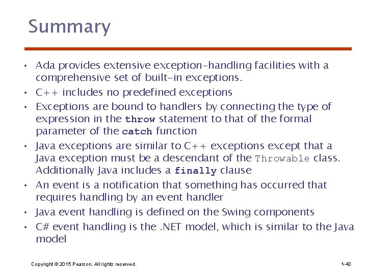 Summary • Ada provides extensive exception-handling facilities with a comprehensive set of built-in exceptions.
