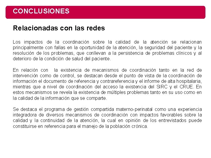 CONCLUSIONES Relacionadas con las redes Los impactos de la coordinación sobre la calidad de