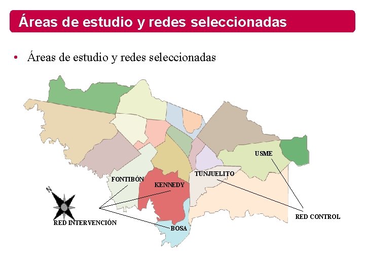 Áreas de estudio y redes seleccionadas • Áreas de estudio y redes seleccionadas USME