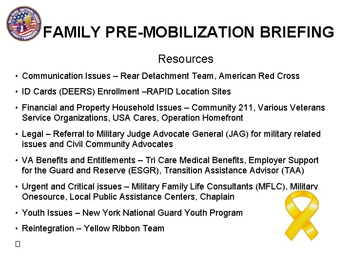 FAMILY PRE-MOBILIZATION BRIEFING Resources • Communication Issues – Rear Detachment Team, American Red Cross